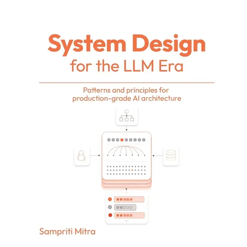 System Design for the LLM Era: Patterns and principles for production-grade AI architecture