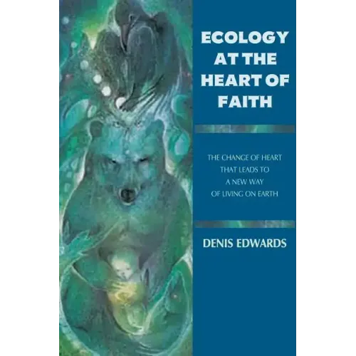 Ecology at the Heart of Faith