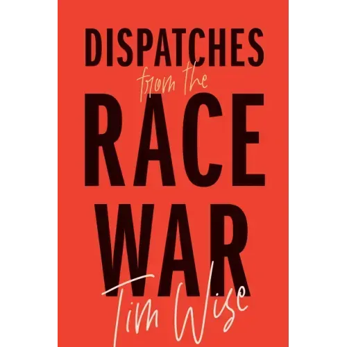 Dispatches from the Race War
