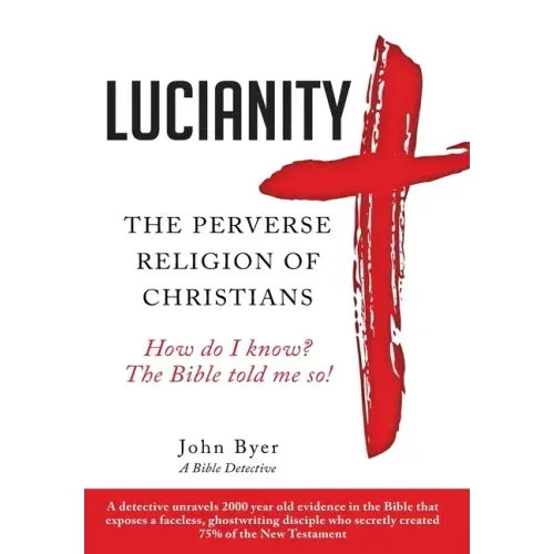 Lucianity: The Perverse Religion of Christians