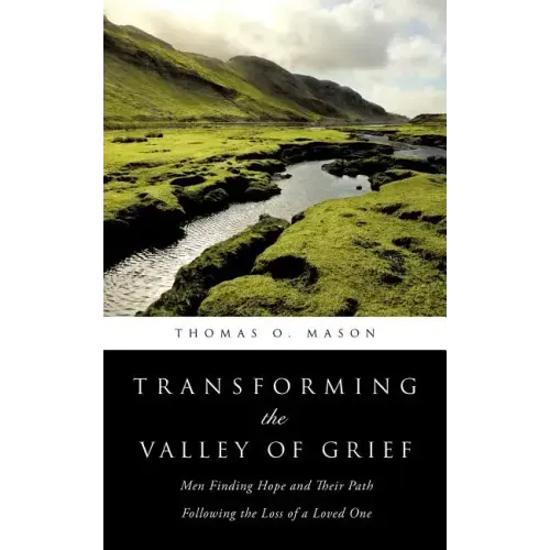 Transforming the Valley of Grief