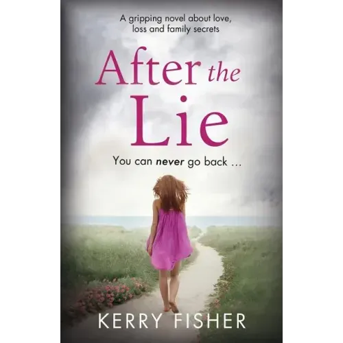 After the Lie: A gripping novel about love, loss and family secrets