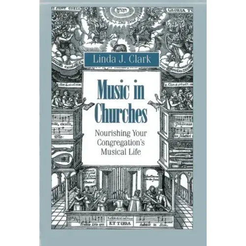 Music in Churches: Nourishing Your Congregation's Musical Life