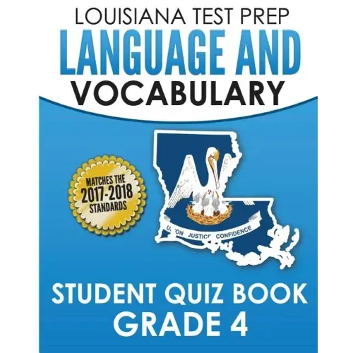 Louisiana Test Prep Language & Vocabulary Student Quiz Book Grade 4: Covers Revising, Editing, Vocabulary, Spelling, and Grammar