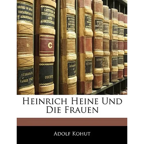 Heinrich Heine Und Die Frauen