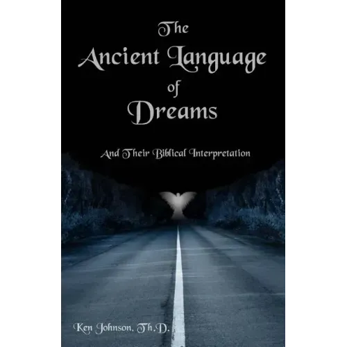 The Ancient Language of Dreams: And Their Biblical Interpretation