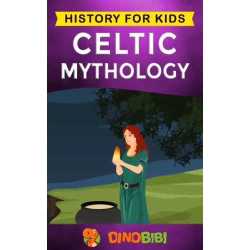 Celtic Mythology: History for kids: A captivating Celtic myths of Celtic Gods, Goddesses and Heroes