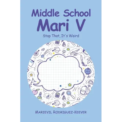 Middle School Mari V: Stop That, It's Weird