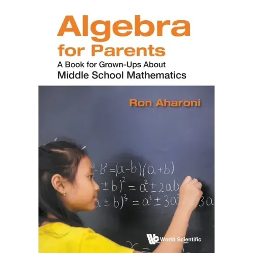 Algebra for Parents: A Book for Grown-Ups about Middle School Mathematics
