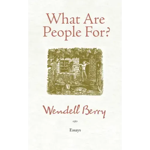 What Are People For?: Essays