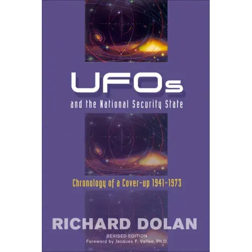 UFOs and the National Security State: Chronology of a Cover-Up: 1941-1973