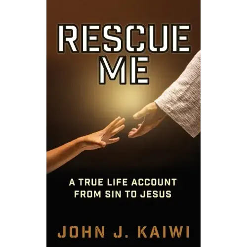 Rescue Me: A True Life Account from Sin to Jesus