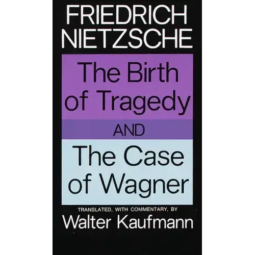The Birth of Tragedy and the Case of Wagner
