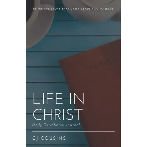 Life in Christ: Daily Devotional Journal