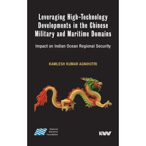 Leveraging High-Technology Developments in the Chinese Military and Maritime Domains: Impact on Indian Ocean Regional Security