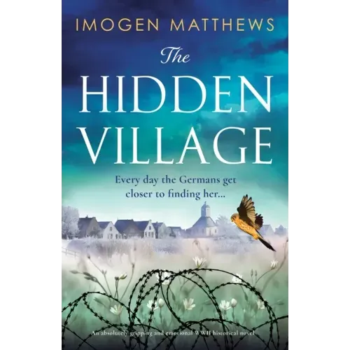The Hidden Village: An absolutely gripping and emotional World War II historical novel