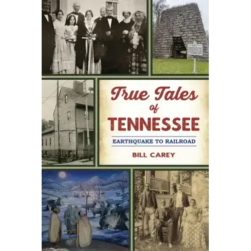 True Tales of Tennessee: Earthquake to Railroad
