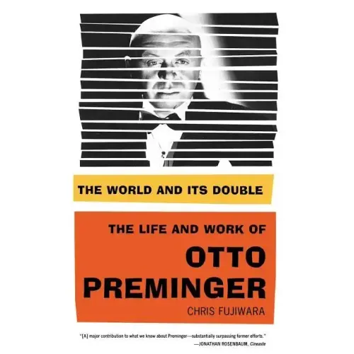 The World and Its Double: The Life and Work of Otto Preminger