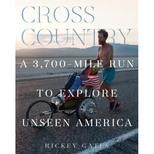 Cross Country: A 3,700-Mile Run to Explore Unseen America