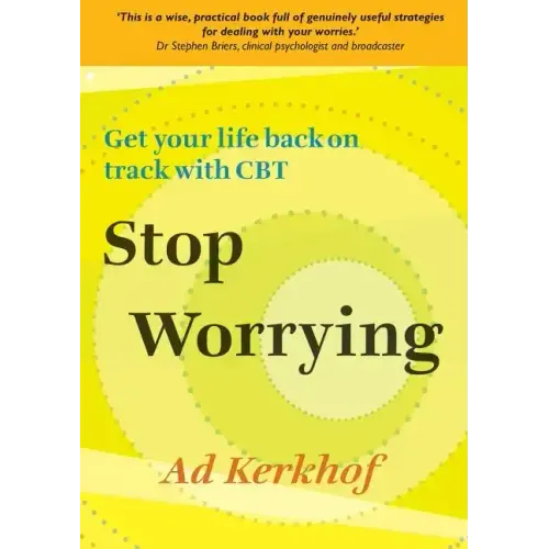 Stop Worrying: Get Your Life Back on Track with CBT
