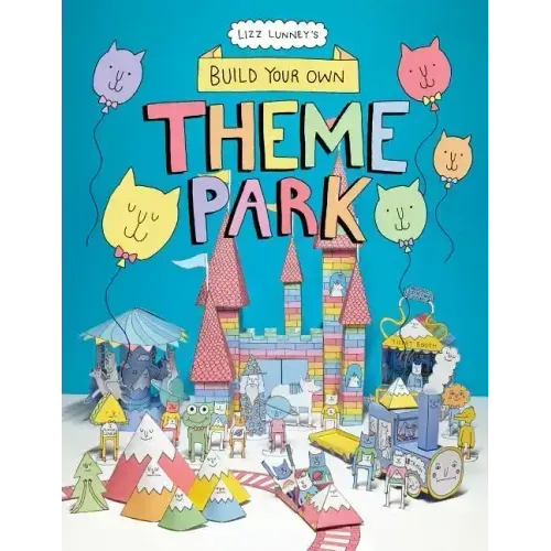 Build Your Own Theme Park: A Paper Cut-Out Book