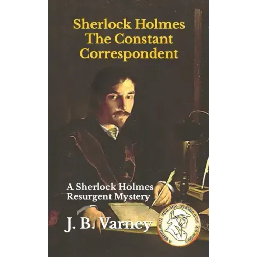 Sherlock Holmes The Constant Correspondent: A Sherlock Holmes Resurgent Mystery