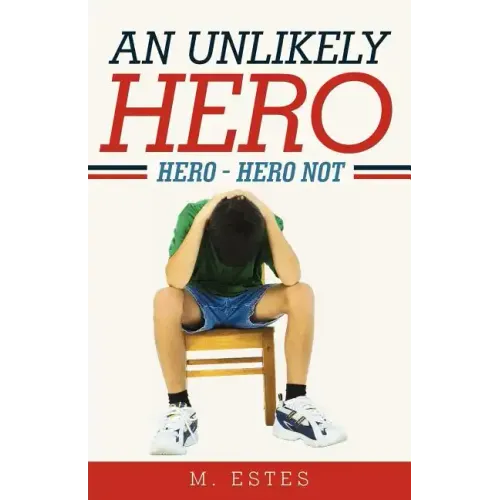 An Unlikely Hero: Hero - Hero Not