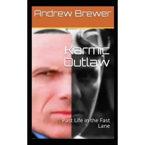 Karmic Outlaw: Past Life in the Fast Lane