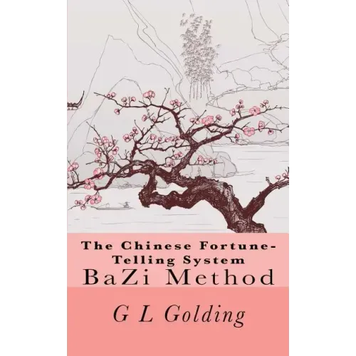The Chinese Fortune-Telling System Bazi