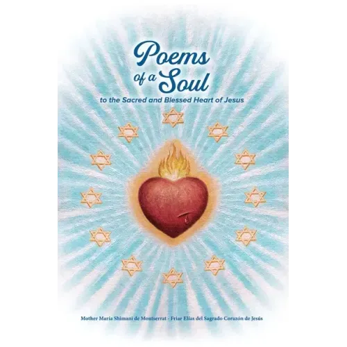 Poems of a Soul to the Sacred and Blessed Heart of Jesus