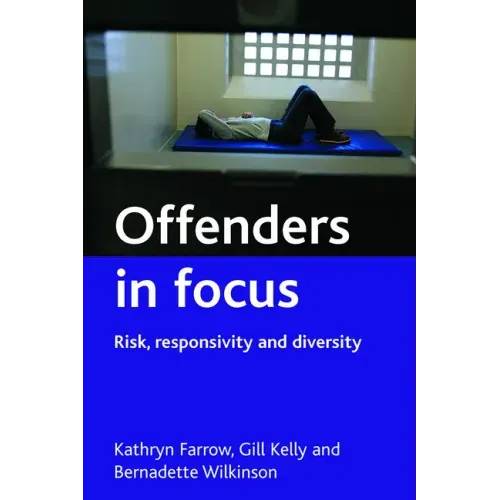 Offenders in Focus: Risk, Responsivity and Diversity