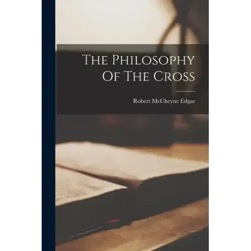 The Philosophy Of The Cross