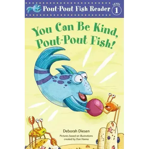 You Can Be Kind, Pout-Pout Fish!