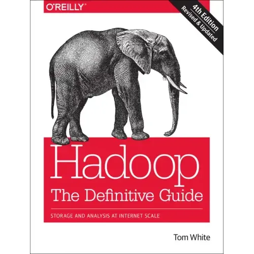 Hadoop: The Definitive Guide: Storage and Analysis at Internet Scale