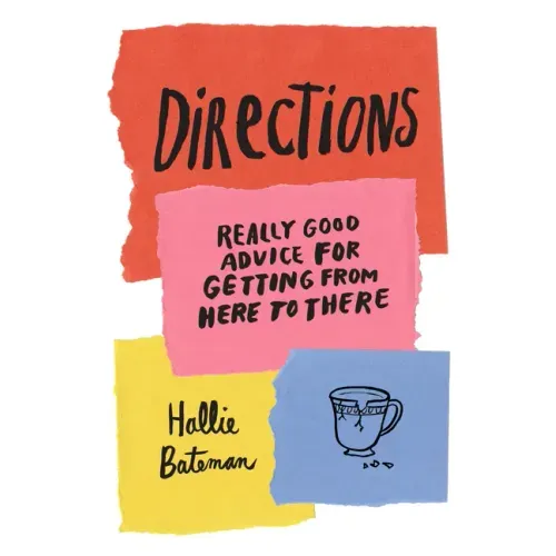 Directions: Really Good Advice for Getting from Here to There