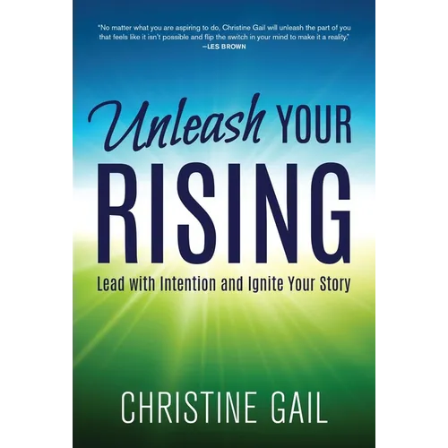 Unleash Your Rising: Lead with Intention and Ignite Your Story