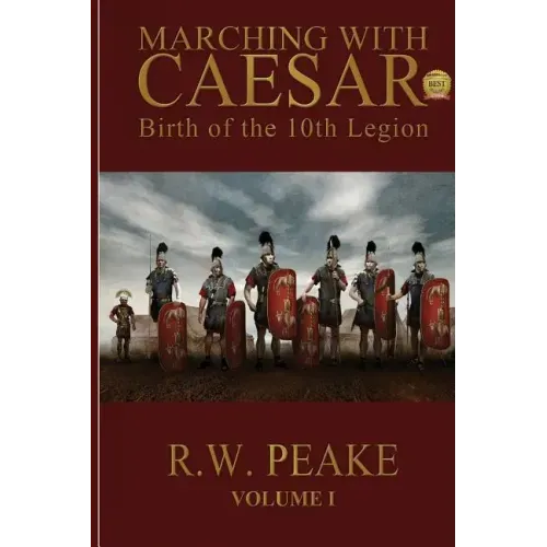 Marching With Caesar: Birth of the 10th Legion