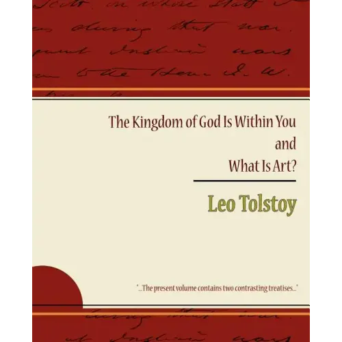 The Kingdom of God Is Within You and What Is Art?