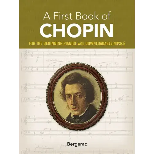 A First Book of Chopin: For the Beginning Pianist with Downloadable Mp3s