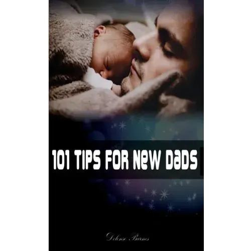 101 Tips for New Dads