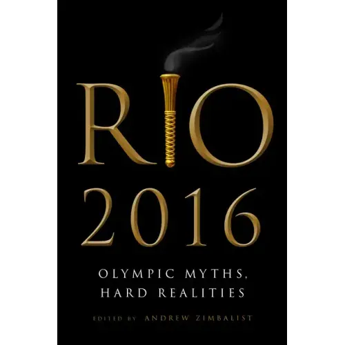 Rio 2016: Olympic Myths, Hard Realities