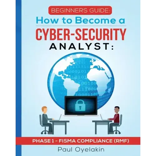 Beginners Guide: How to Become a Cyber-Security Analyst: Phase 1 - FISMA Compliance (RMF)