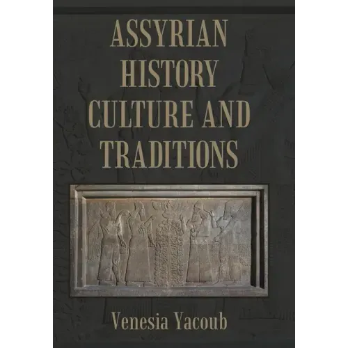 Assyrian History Culture and Traditions