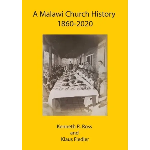 A Malawi Church History 1860 - 2020