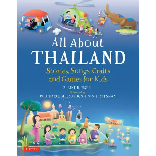 All about Thailand: Stories, Songs, Crafts and Games for Kids