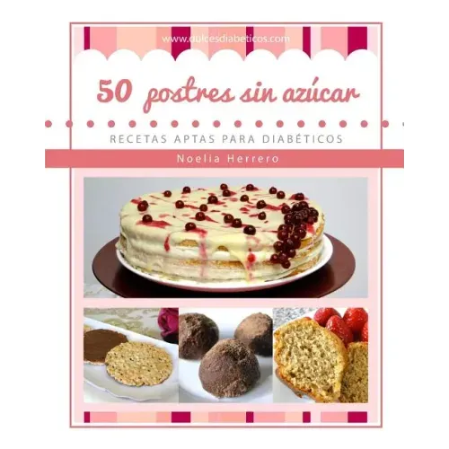 50 postres sin azúcar: Recetas aptas para diabéticos