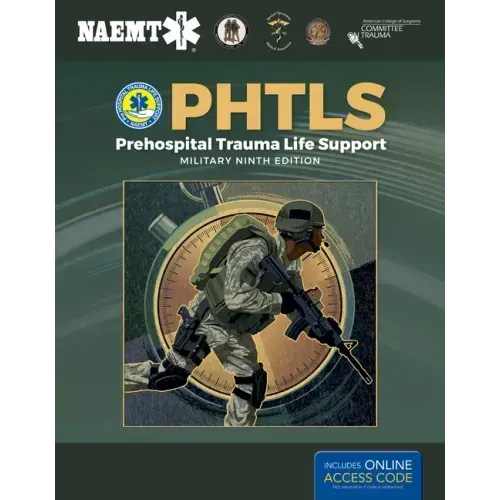 Phtls: Prehospital Trauma Life Support, Military Edition: Prehospital Trauma Life Support, Military Edition