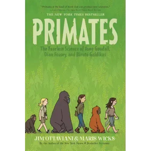 Primates: The Fearless Science of Jane Goodall, Dian Fossey, and Biruté Galdikas