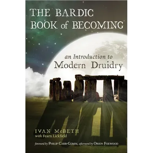 The Bardic Book of Becoming: An Introduction to Modern Druidry