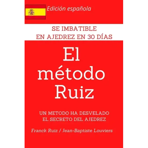 El Metodo Ruiz: Se imbatible en ajedrez en 1 mes